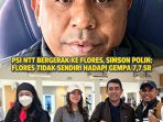 PSI NTT-Bergerak ke Flores-Simson Polin-Flores Tidak Sendiri-Hadapi Gempa 7,7 SR