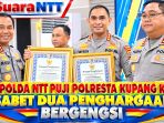 Kapolda NTT-Puji-Polresta Kupang Kota-Sabet-Dua Penghargaan Bergengsi