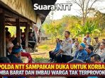 Kapolda NTT-Sampaikan Duka-Korban di Sumba Barat- Imbau Warga- Tak Terprovokasi