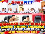 Banggar DPRD Kupang-Dorong Efisiensi Anggaran-Layanan Dasar-APBD Perubahan 2026