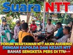 Forum Wartawan NTT-Audiensi-Kapolda dan Kejati NTT-Bahas-Sengketa Pers di TTU