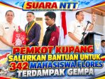 Pemkot Kupang-Salurkan Bantuan-342 Mahasiswa- Flores Terdampak Gempa