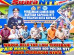 Polda NTT-Warga Belo-Tak Lagi Terbebani-Air Mahal-Sumur Bor-Bawa Perubahan Nyata