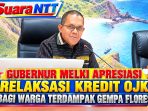 Gubernur Melki-Apresiasi-Relaksasi-Kredit OJK-Warga Terdampak-Gempa Flores