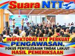 Inspektorat NTT-Perkuat Pengawasan-Fokus-Penyelesaian Tindak Lanjut-Hasil Pemeriksaan