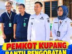Wali Kota Kupang-Pemkot Kupang-Bantu Pengobatan-Korban Kekerasan-Batuplat